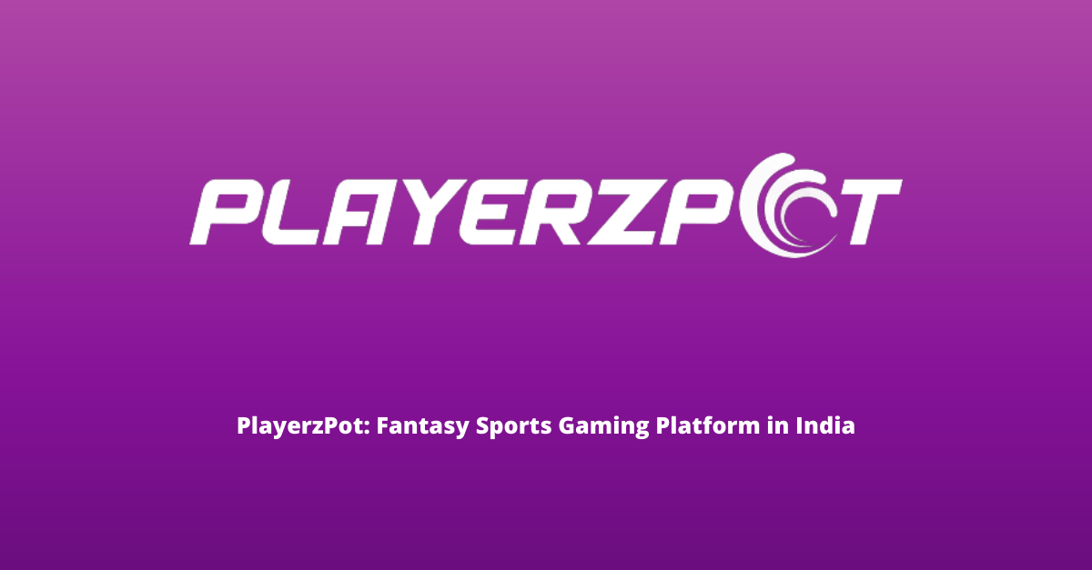 PlayerzPot Fantasy Sports Gaming Platform in India