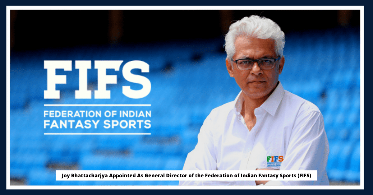 Joy Bhattacharjya Appointed As General Director of the Federation of Indian Fantasy Sports (FIFS)