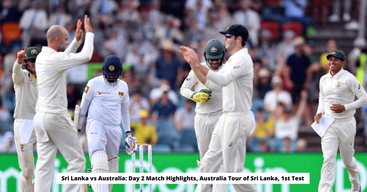 Sri Lanka vs Australia Day 2 Match Highlights, Australia Tour of Sri Lanka, 1st Test